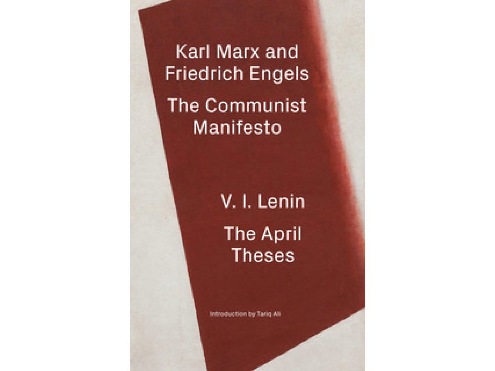 The Communist Manifesto/The April Theses: A Revolutionary Edition