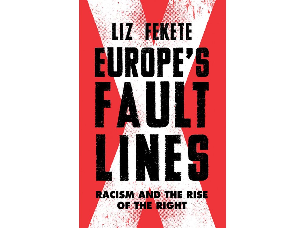 Europe's Fault Lines: Racism and the Rise of the Right