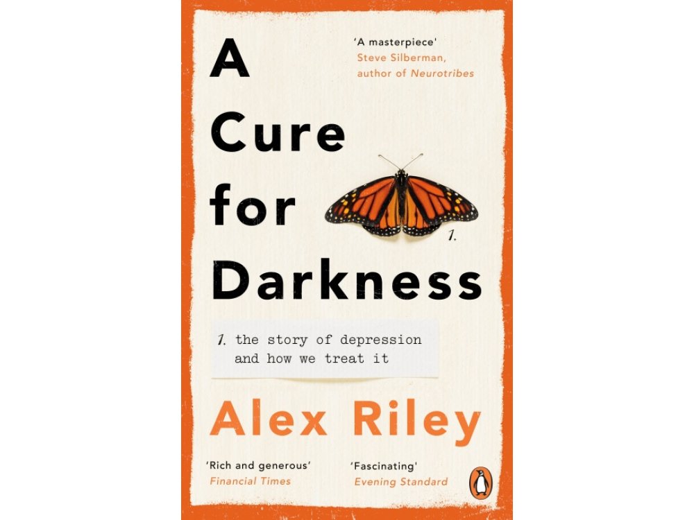 A Cure for Darkness: The Story of Depression and How We Treat It