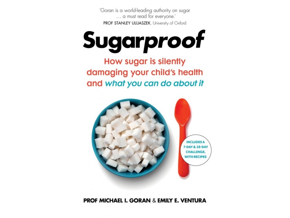 Sugarproof: Why sugar is the hidden cause of your child’s problems and what you can do about it