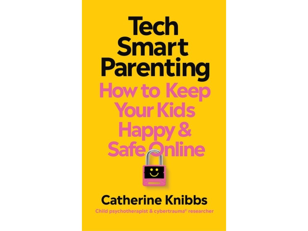 Tech-Smart Parenting: How to Keep Your Kids Happy and Safe Online