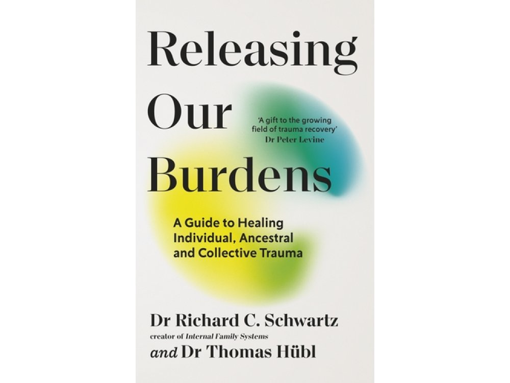 Releasing our Burdens: A Guide to Healing Individual, Ancestral and Collective Trauma