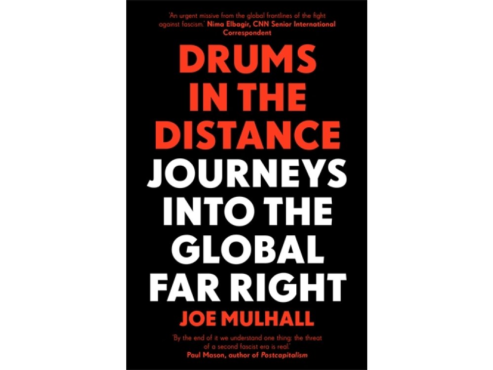 Drums In The Distance: Journeys Into the Global Far Right