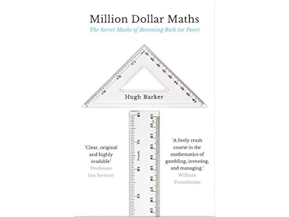 Million Dollar Maths: The Secret Maths of Becoming Rich (or Poor)