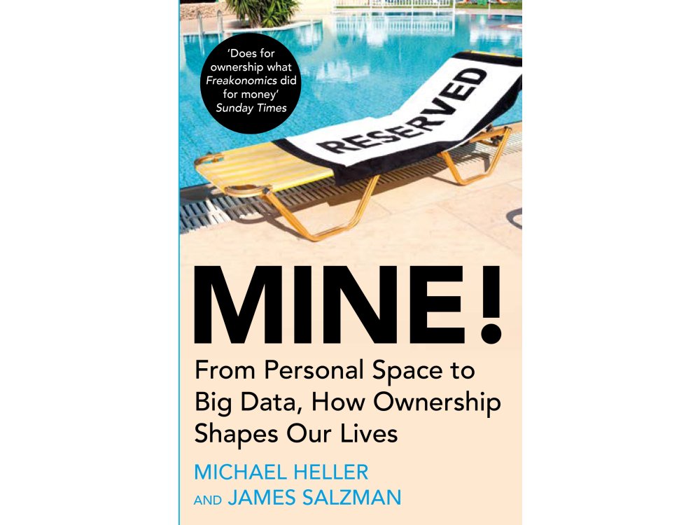 Mine!: From Personal Space to Big Data, How Ownership Shapes Our Lives