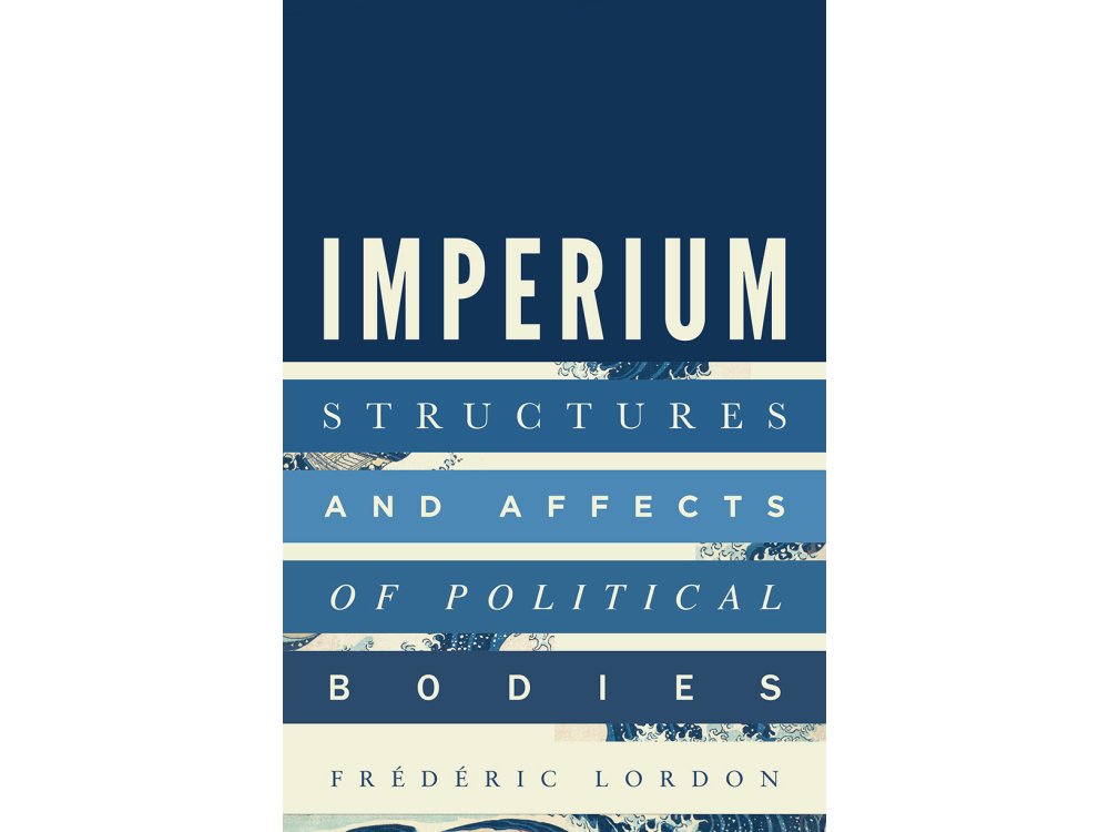 Imperium: Structures and Affects of Political Bodies