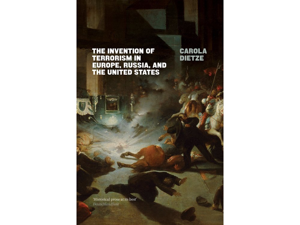 The Invention of Terrorism in Europe, Russia, and the United States