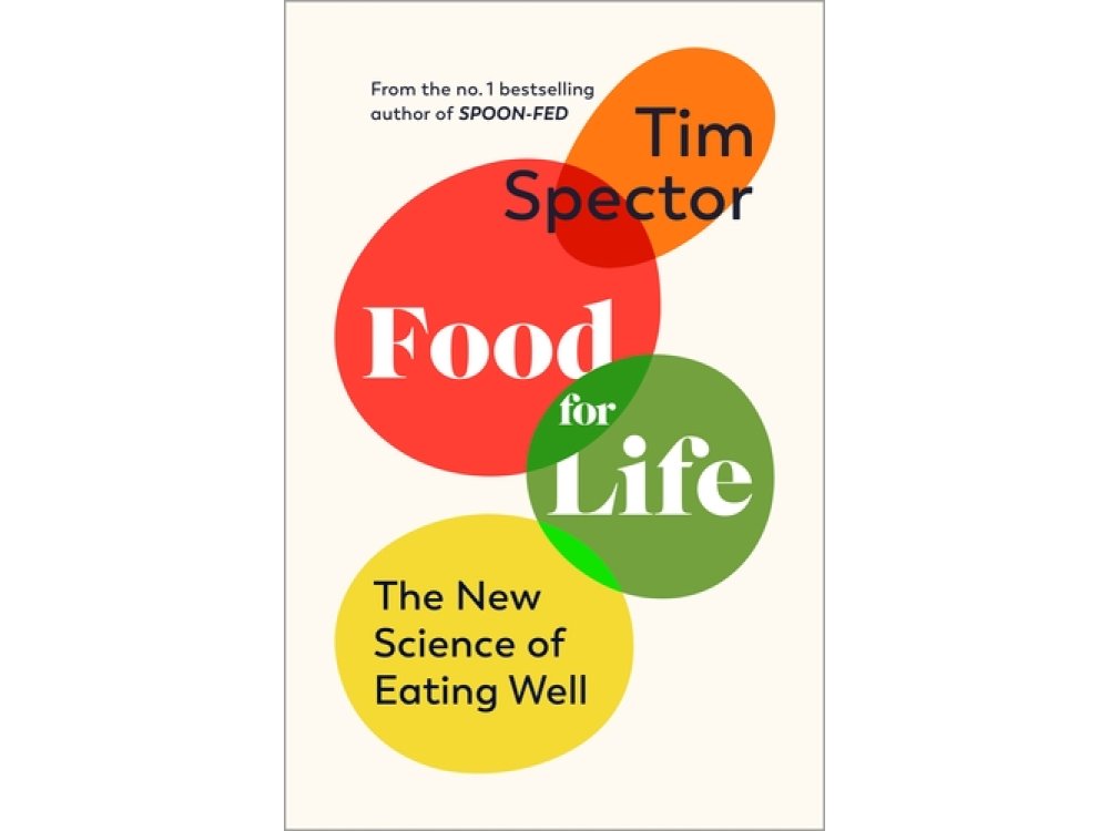 Food for Life: The New Science of Eating Well