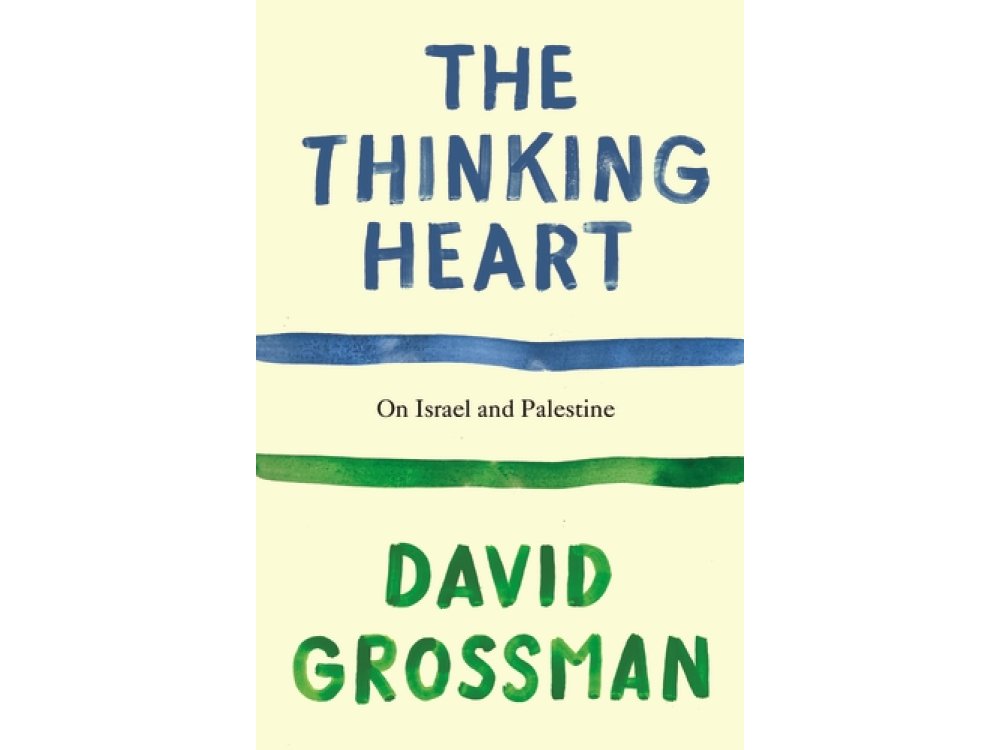 The Thinking Heart: On Israel and Palestine