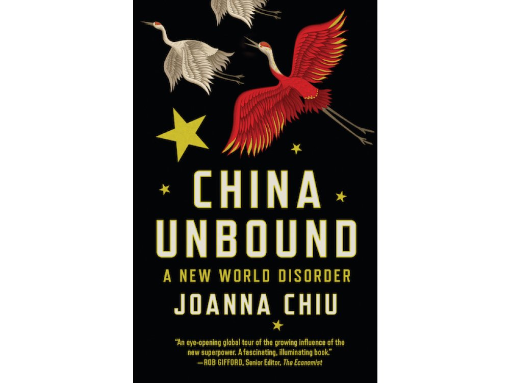 China Unbound: A New World Disorder