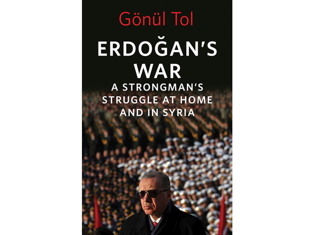 Erdogan's War: A Strongman's Struggle at Home and in Syria