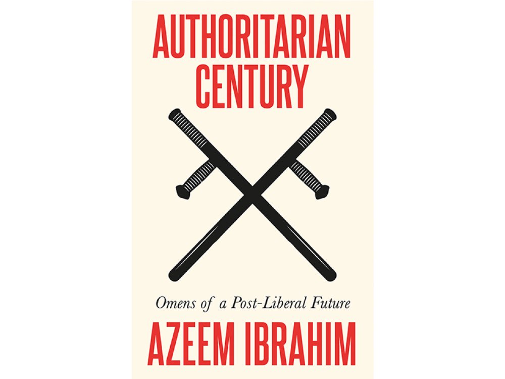 Authoritarian Century: Omens of a Post-Liberal Future