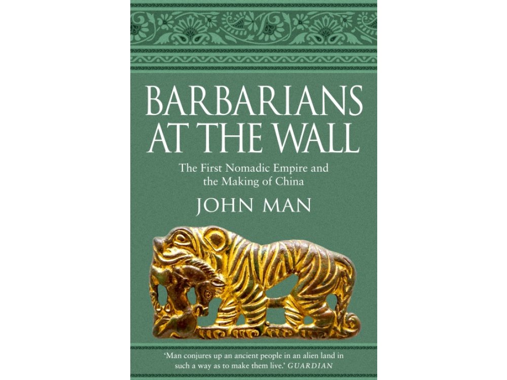 Barbarians at the Wall: The First Nomadic Empire and the Making of China