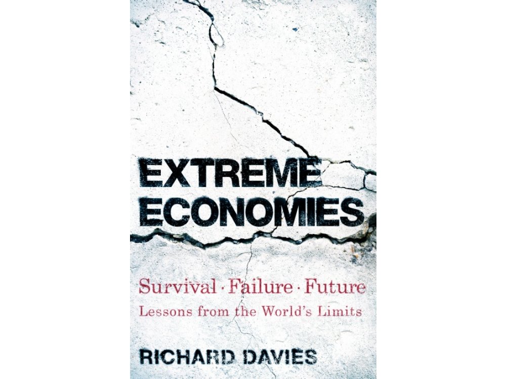 Extreme Economies: Survival, Failure, Future – Lessons from the World’s Limits