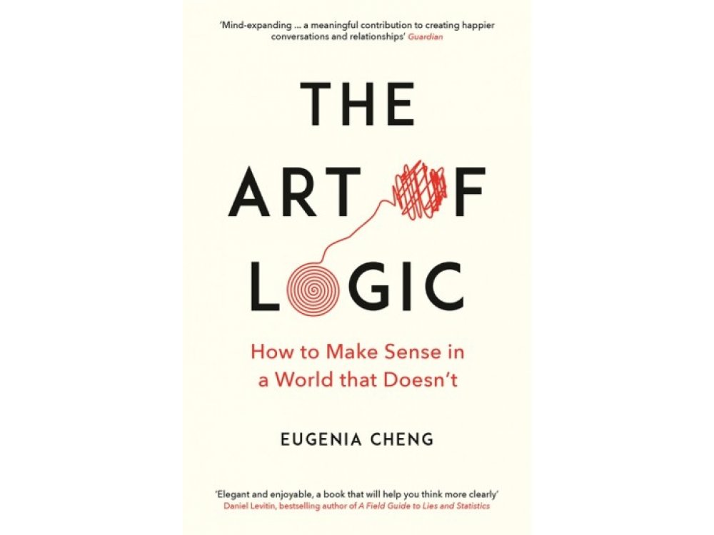 The Art of Logic: How to Make sense in a World that Doesn't [CLONE]