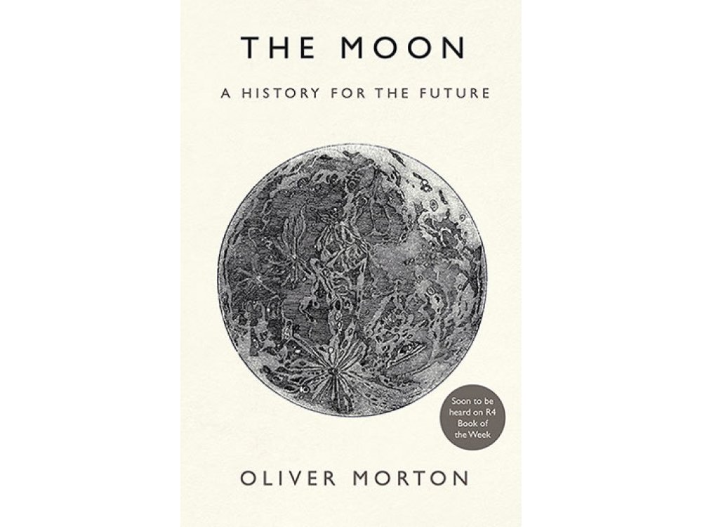 The Moon: A Past and Future History
