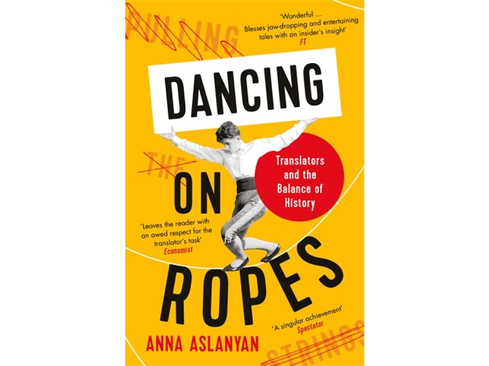Dancing on Ropes: Translators and the Balance of History