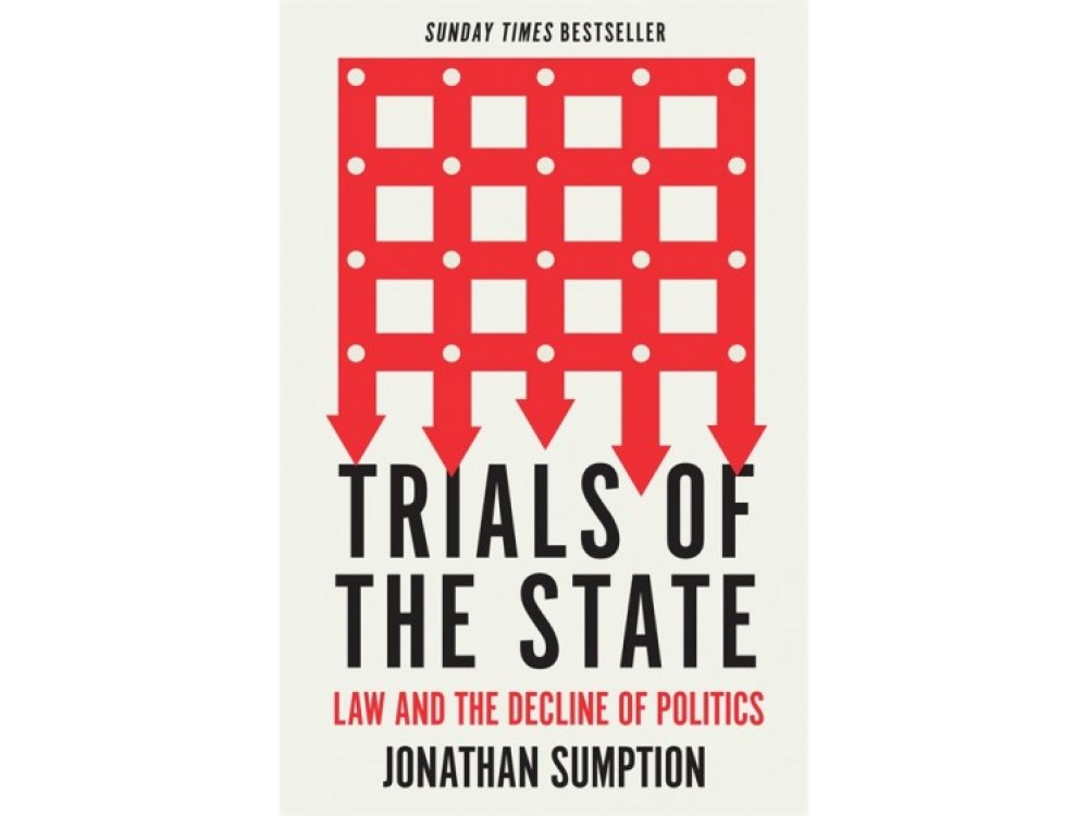 Trials of the State: Law and the Decline of Politics