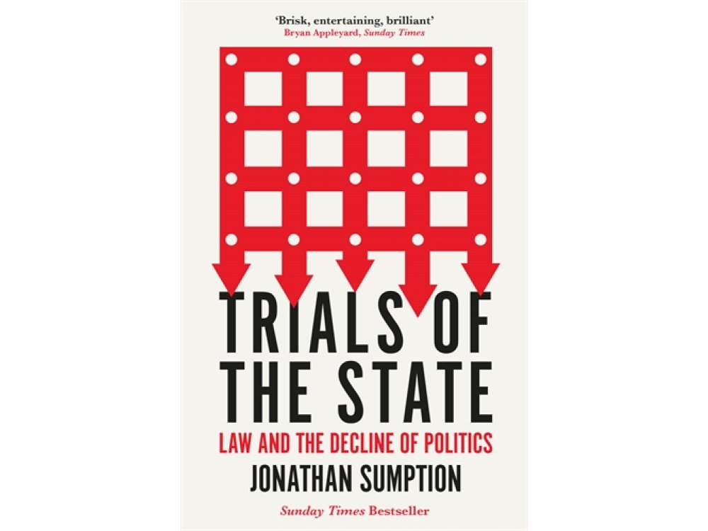 Trials of the State: Law and the Decline of Politics