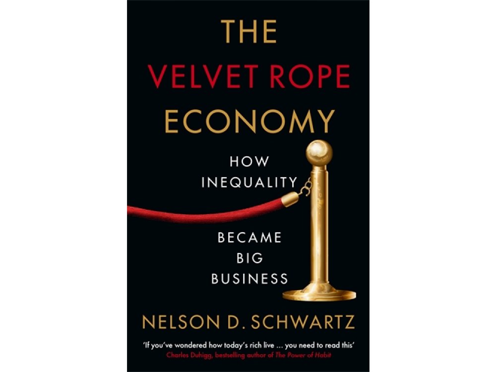 Velvet Rope Economy: How Inequality Became Big Business