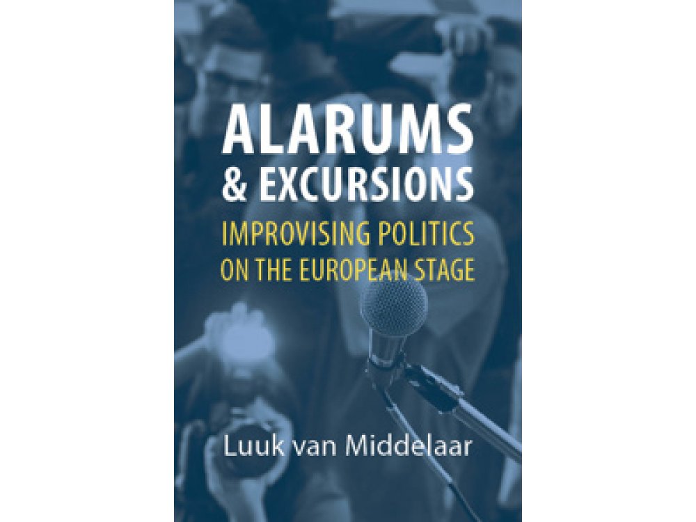 Alarums and Excursions: Improvising Politics on the European Stage