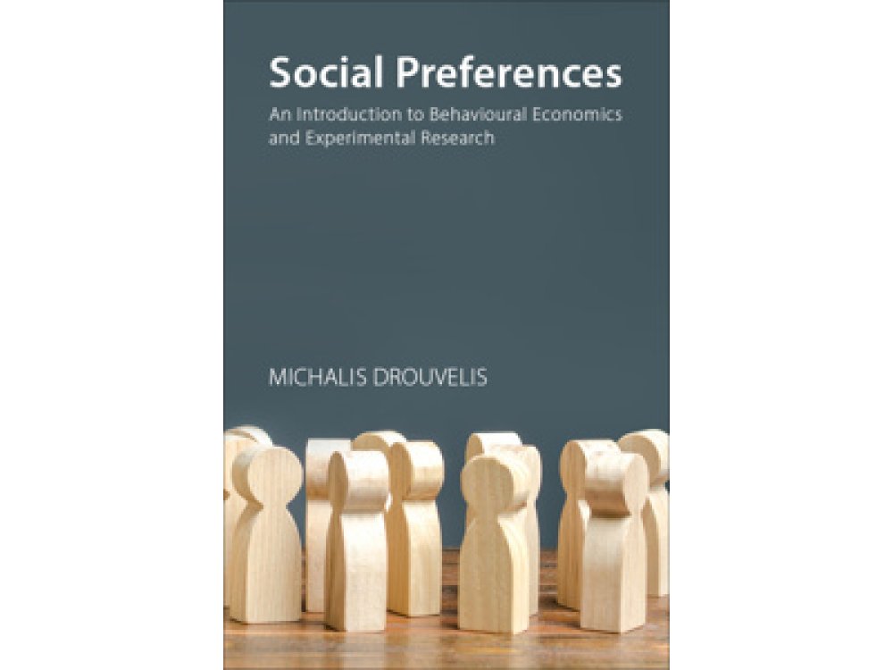 Social Preferences: An Introduction to Behavioural Economics and Experimental Research