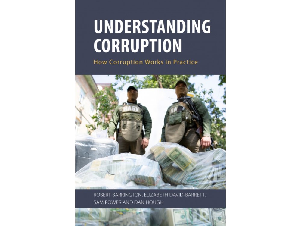 Understanding Corruption: How Corruption Works in Practice