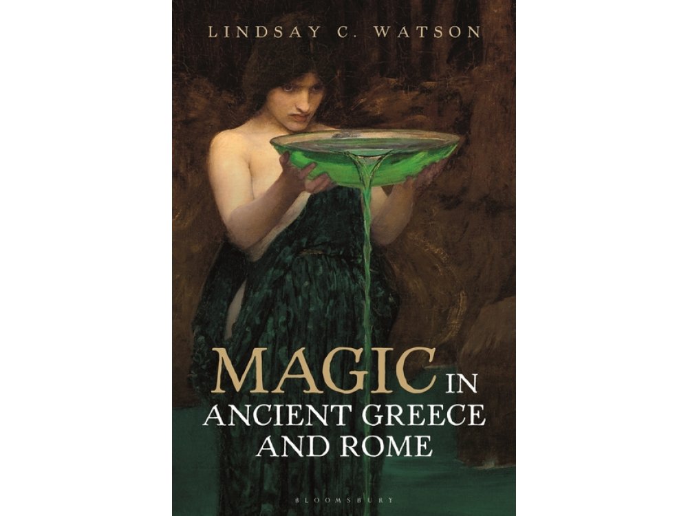 Magic in Ancient Greece and Rome: The Sorcery and Divination of Classical Antiquity