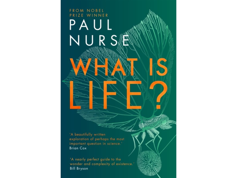 What is Life?: Understand Biology in Five Steps