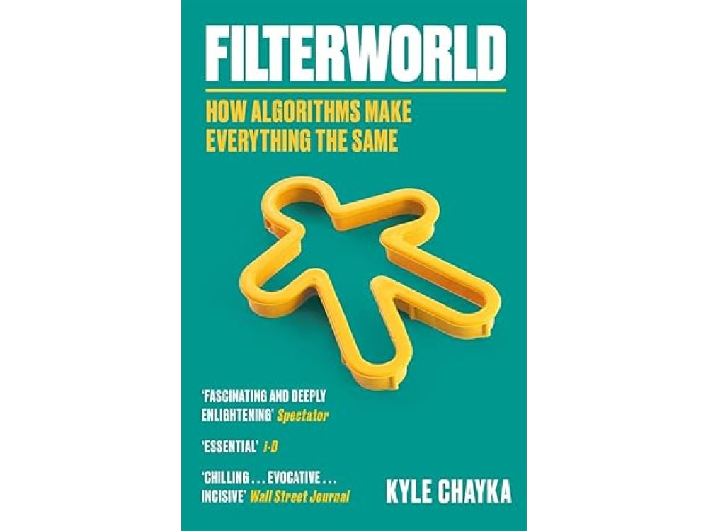 Filterworld: How Algorithms Make Everything the Same