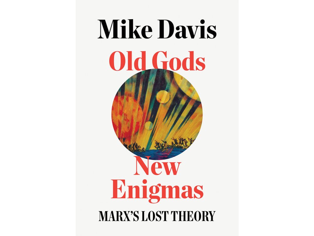 Old Gods, New Enigmas: Marx's Lost Theory