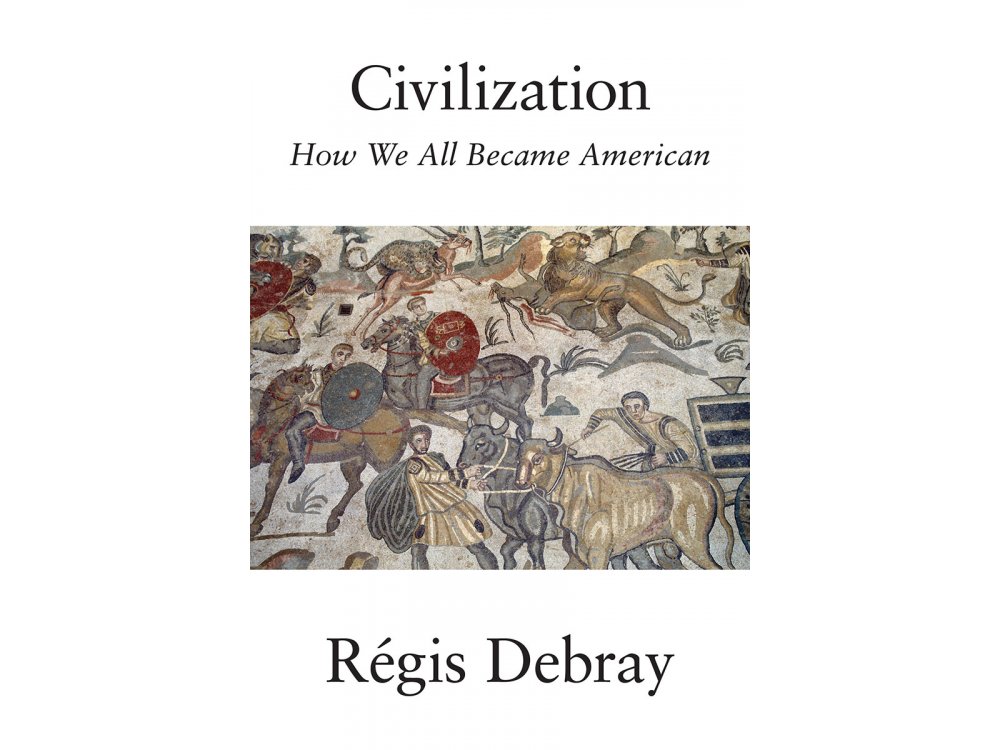 Civilization: How We All Became American