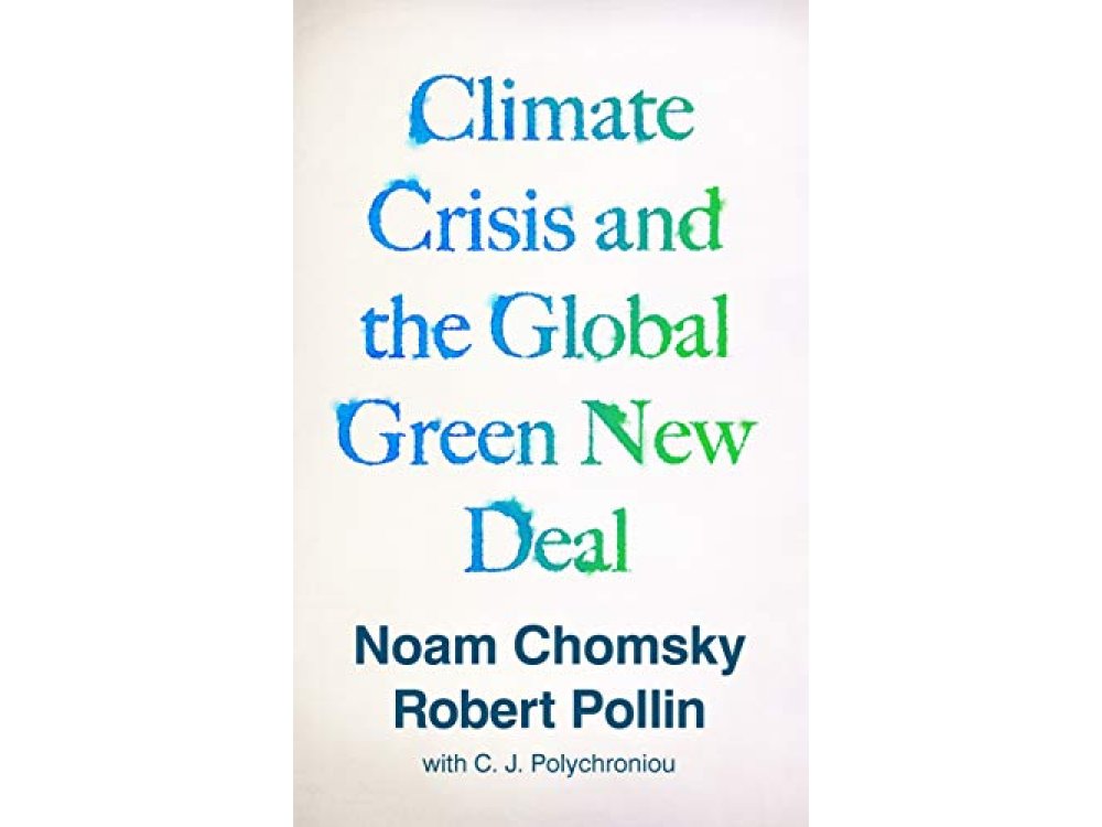 Climate Crisis and the Global Green New Deal: The Political Economy of Saving the Planet