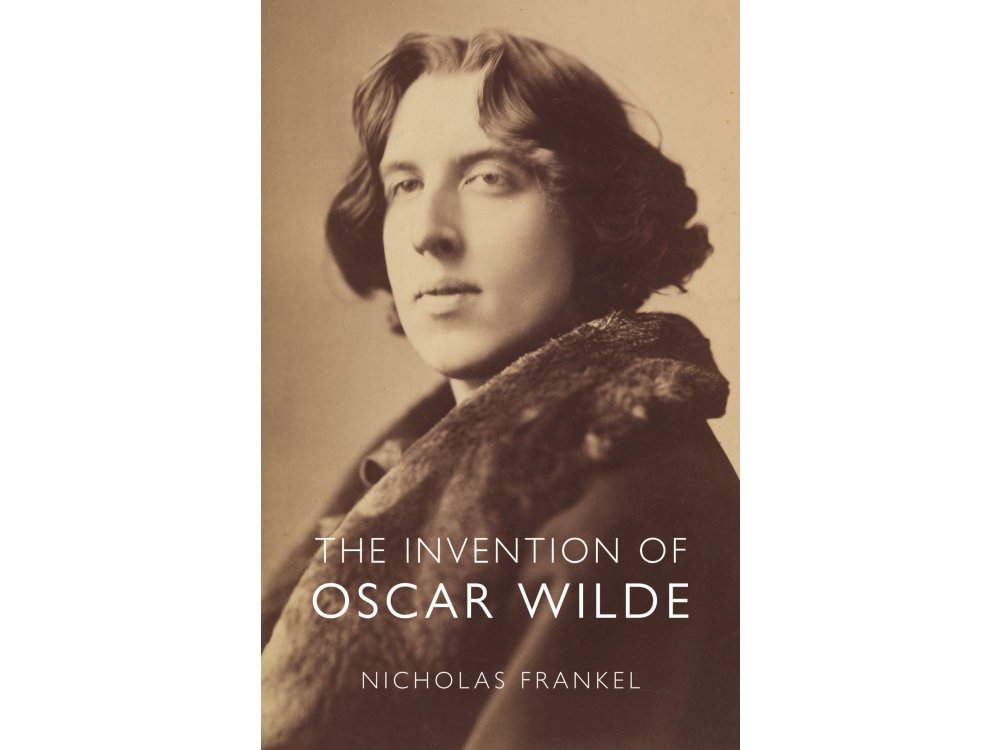 The Invention of Oscar Wilde