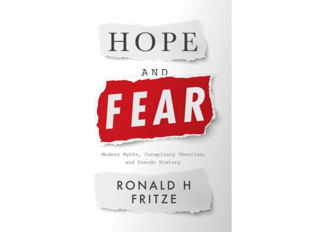 Hope and Fear: Modern Myths, Conspiracy Theories and Pseudo-History