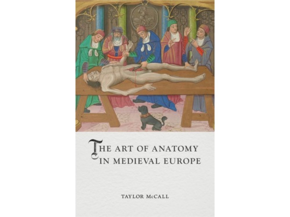 The Art of Anatomy in Medieval Europe