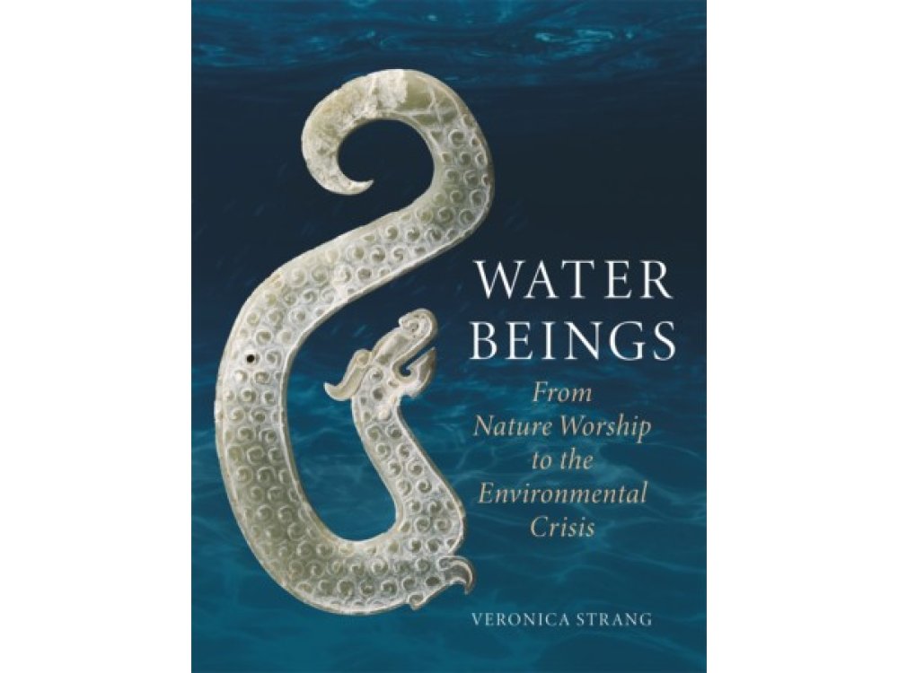 Water Beings: From Nature Worship to the Environmental Crisis