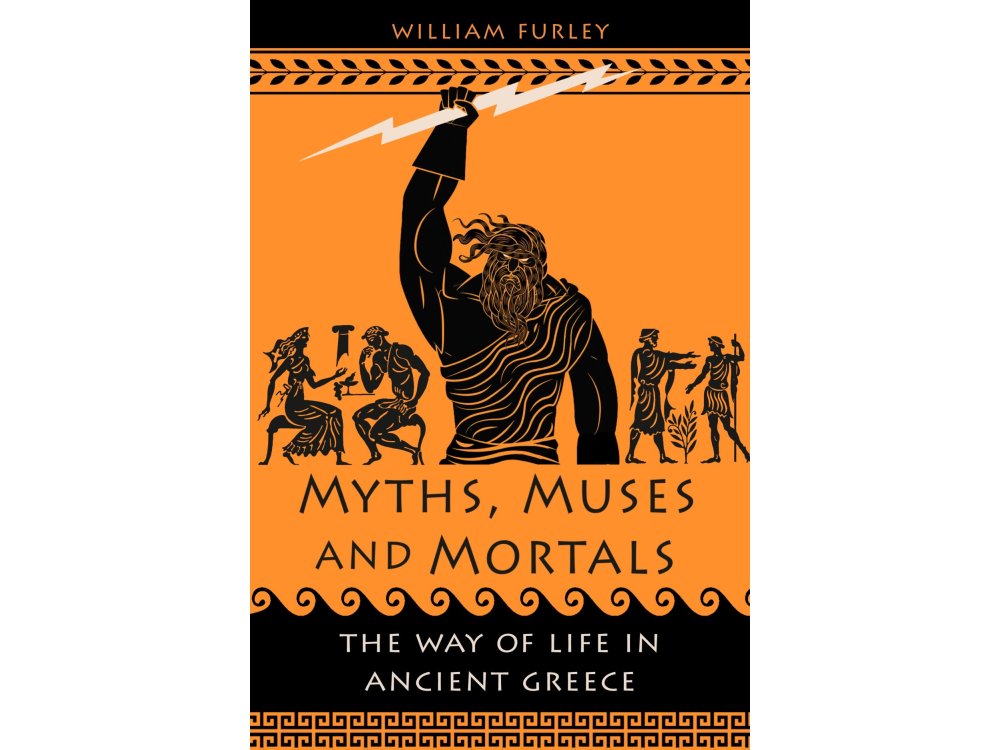 Myths, Muses and Mortals: The Way of Life in Ancient Greece