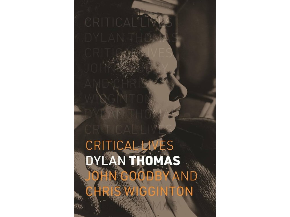 Dylan Thomas (Critical Lives)