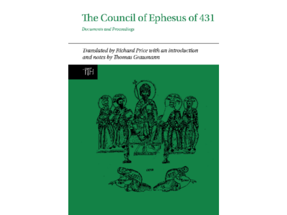 Council of Ephesus of 431: Documents and Proccedings