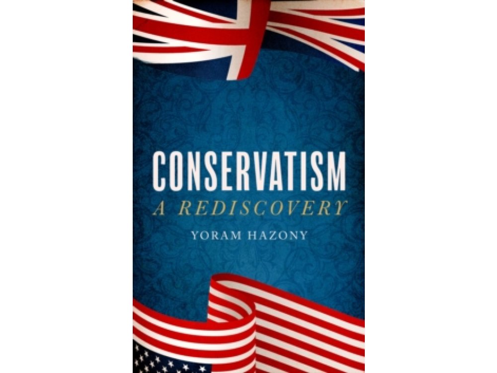 Conservatism : A Rediscovery