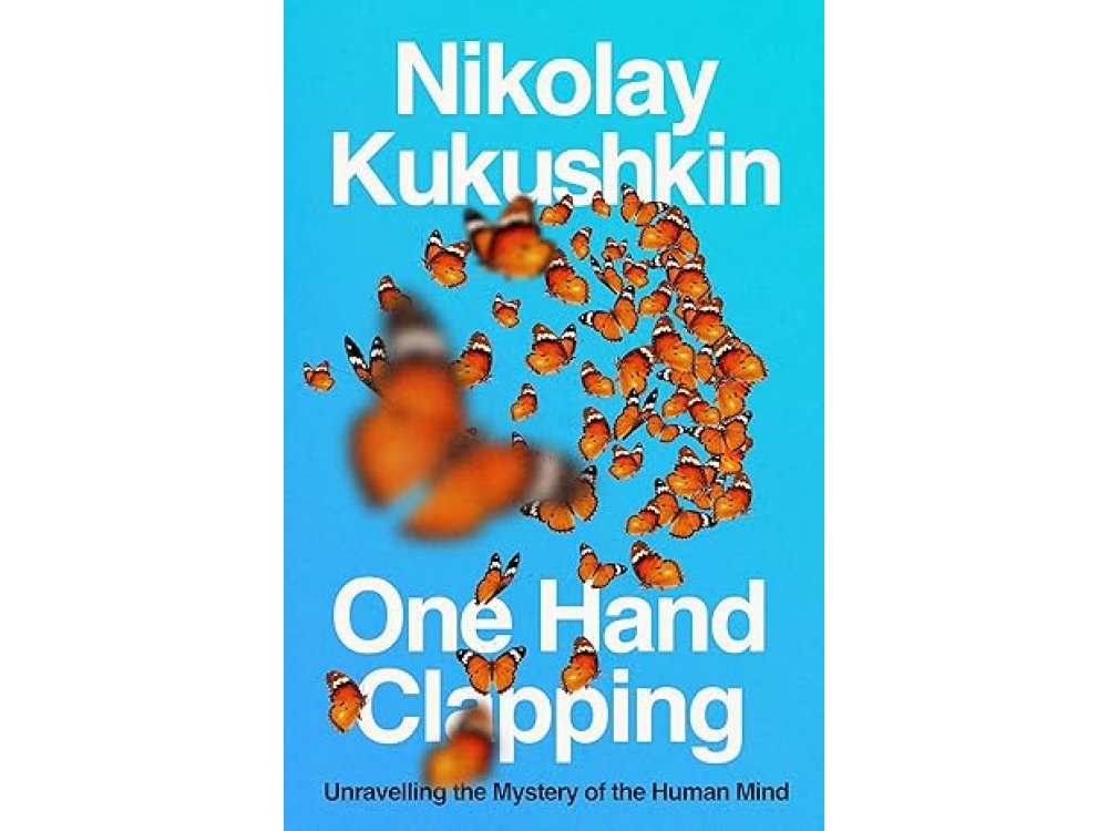 One Hand Clapping: Unravelling the Mystery of the Human Mind