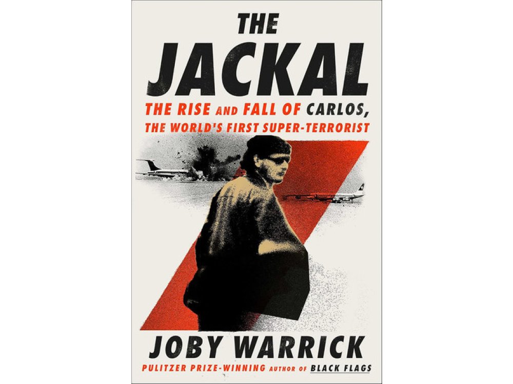 The Jackal: The Rise and Fall of Carlos, the World's First Super-Terrorist