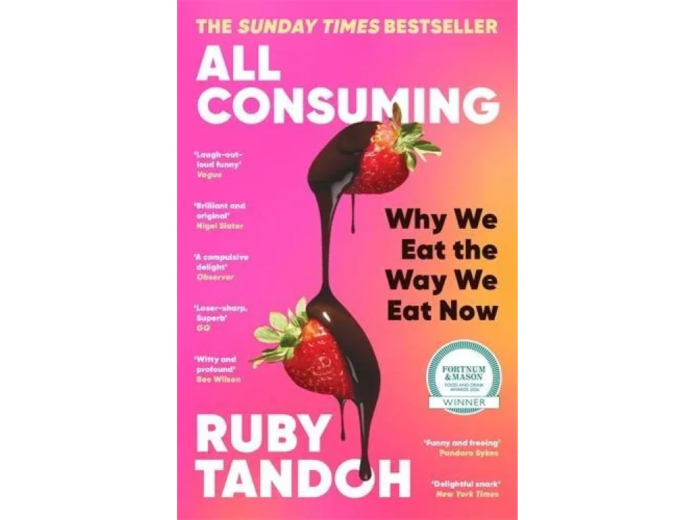 All Consuming: Why We Eat the Way We Eat Now