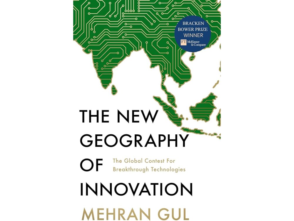 The New Geography of Innovation: The Global Contest for Breakthrough Technologies