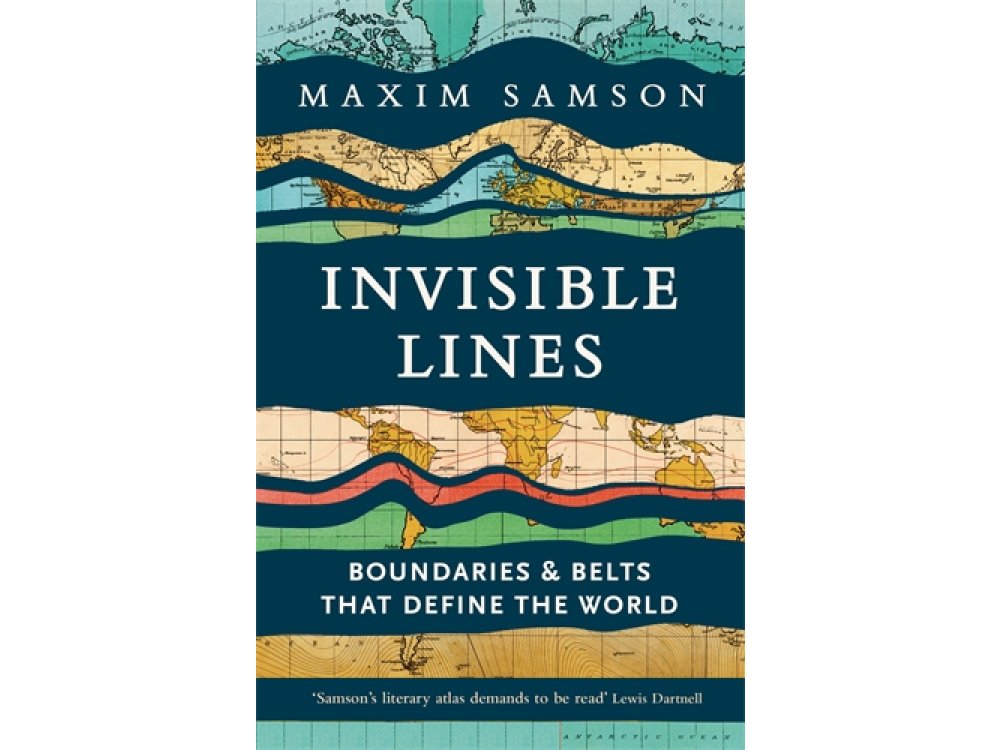 Invisible Lines: Boundaries and Belts That Define the World