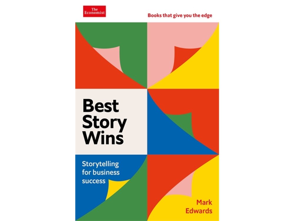 Best Story Wins: Storytelling for Business Success