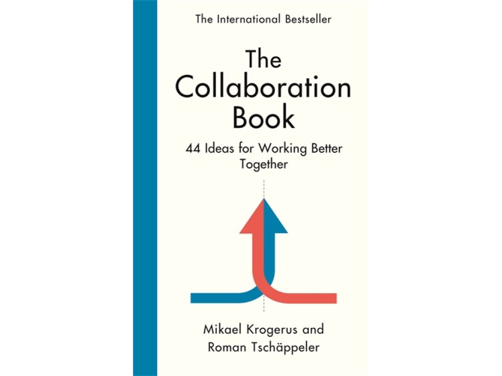 The Collaboration Book: 41 Ideas for Working Better Together