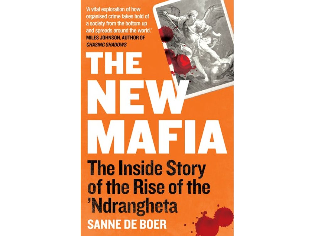 The New Mafia: The Inside Story of the Rise of the ‘Ndrangheta
