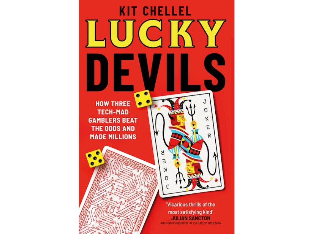 Lucky Devils: How Three Tech-Mad Gamblers Beat The Odds and Made Millions